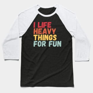 Life Is Short Lift Heavy Things Baseball T-Shirt